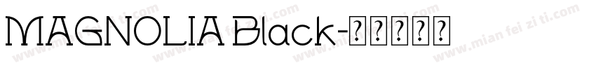 MAGNOLIA Black字体转换